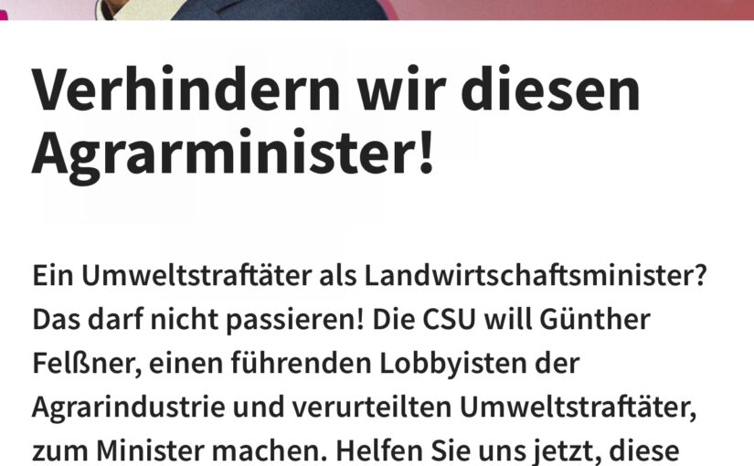 Söders Doppelmoral entlarvt: Ein Agrarlobbyist, ein Wahlverlierer, ein Klimaleugner – und ein verurteilter Umweltverschmutzer als Agrarminister?