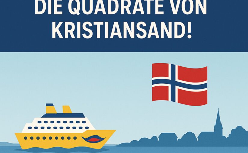 AIDA-Tag 8: Königliche Küsten, weiße Perlen und die Quadrate von Kristiansand!