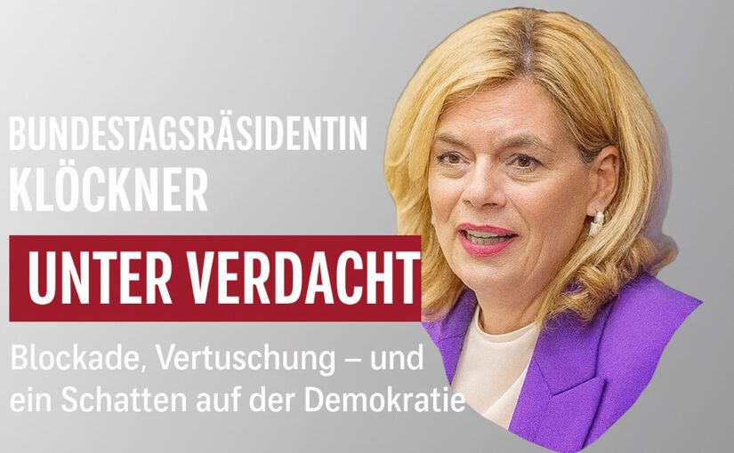 Bundestagspräsidentin Klöckner Unter Verdacht - Blockade, Vertuschung und ein Schatten auf der Demokratie