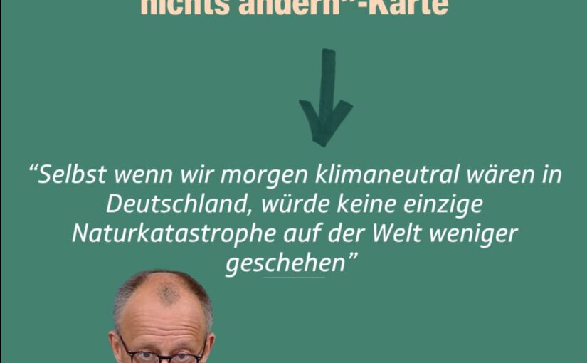 Friedrich Merz und seine EGAL-Einstellung zum Klimawandel