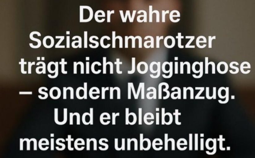 Die wahren Sozialschmarotzer – Maßanzug statt Jogginghose