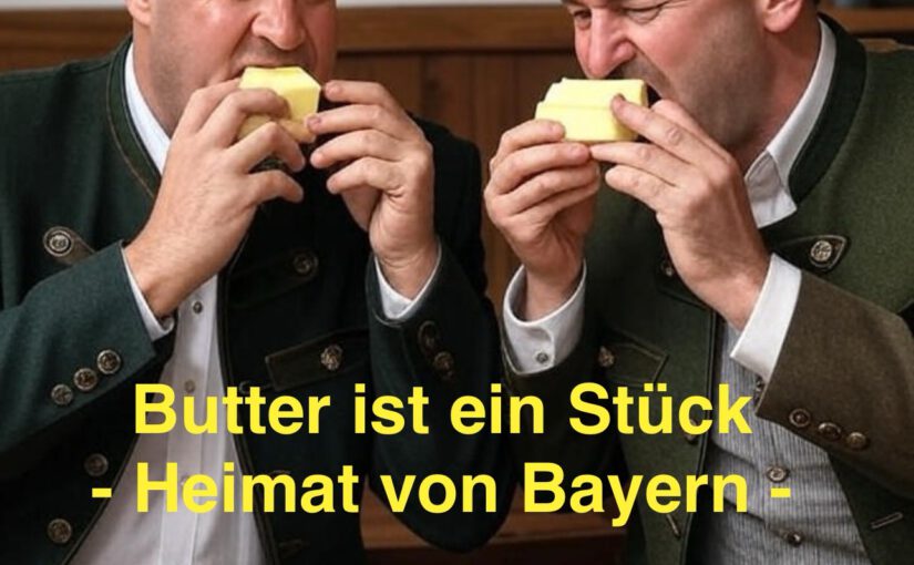 Die perfiden Spiele der CSU – Teil 3 – Söder und die Zucker- & Butterlobby