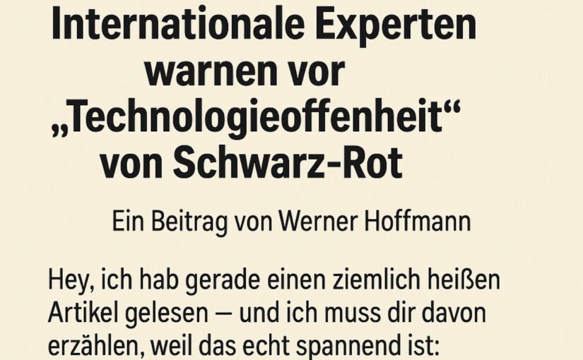Alarmstufe Energiepolitik: Internationale Experten warnen vor „Technologieoffenheit“ von Schwarz-Rot
